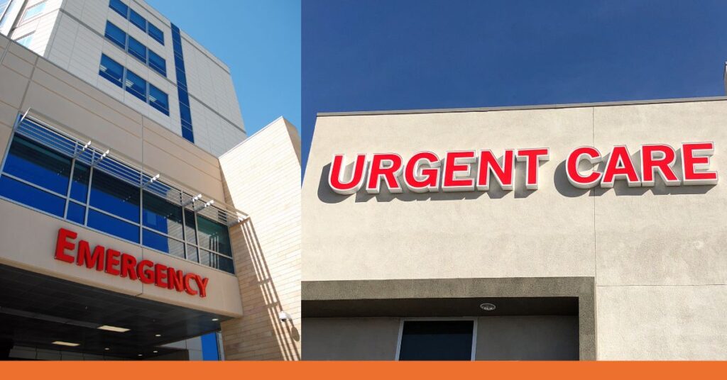 Emergency Room or Urgent Care